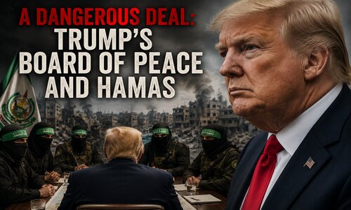 A Dangerous Deal: Trump’s Board Of Peace And Hamas